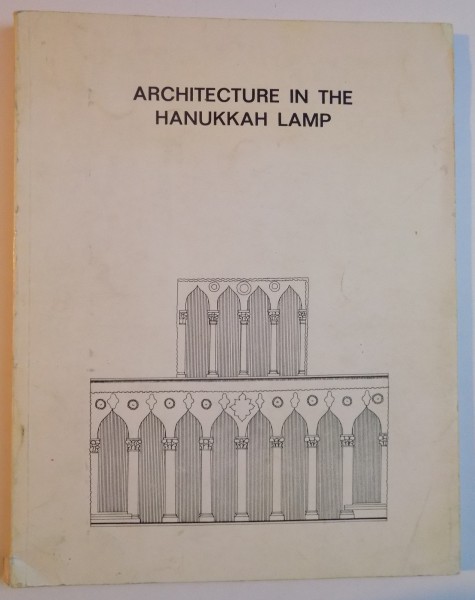 ARCHITECTURE IN THE HANUKKAH LAMP  1978, EDITIE BILINGVA ENGLEZA-ARABA