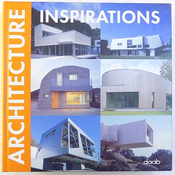 ARCHITECTURE INSPIRATIONS , editor CRISTINA PAREDES BENITEZ , EDITIE IN ENGLEZA  - FRANCEZA - GERMANA  - IATLIANA  -SPANIOLA ,  2006