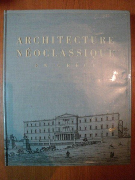 ARCHITECTURE NEOCLASSIQUE EN GRECE , Athenes 1967