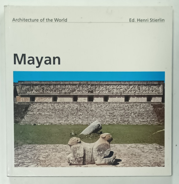ARCHITECTURE OF THE WORLD : MAYAN by HENRI STIERLIN , ANII '70
