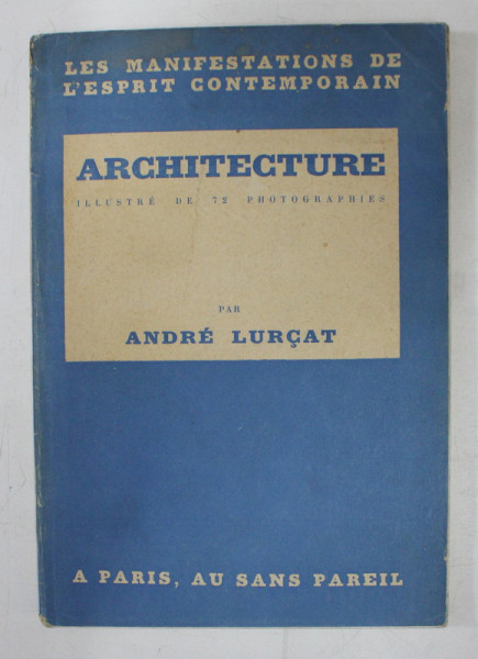 ARCHITECTURE par ANDRE LURCAT , illustre de 72 photographies , 1929
