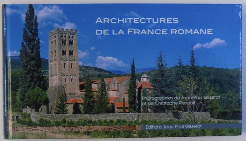 ARCHITECTURES DE LA FRANCE ROMANE