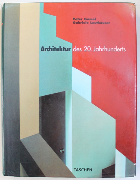 ARCHITEKTUR DES 20. JAHRHUNDERTS von PETER GOSSEL und GABRIELA LEUTHAUSER , 1994