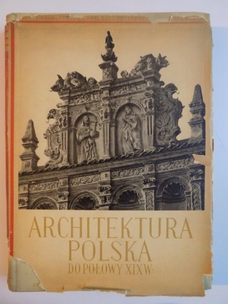 ARCHITEKTURA POLSKA DO POLOWY XIX WIEKU , WYDANIE DRUGIE de JAN ZACHWATOWICZ , 1956
