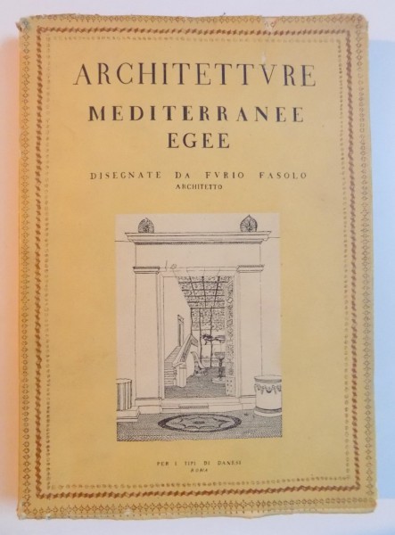 ARCHITETTURE MEDITERRANEE EGEE , DISEGNATE DA FURIO FASOLO ARCHITETTO , 1942