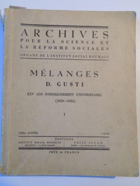 ARCHIVES POUR LA SCIENCE ET LA REFORME SOCIALES , ORGANE DE L'INSTITUT SOCIAL ROUMAIN , MELANGES D. GUSTI (1910 - 1935) , 1936