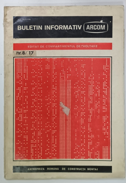 ARCOM , BULETIN INFORMATIV , PENTRU UZ INTERN , NR. 8, 17 IANUARIE , 1972