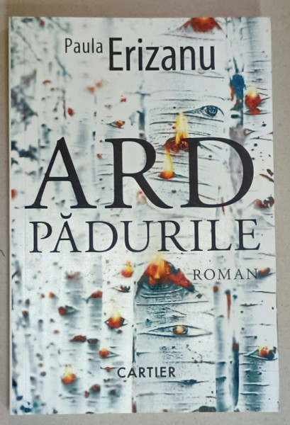 ARD PADURILE , roman de PAULA ERIZANU , 2021