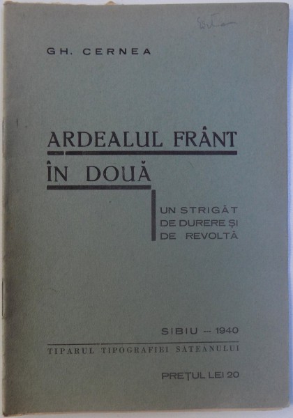ARDEALUL FRANT IN DOUA. UN STRIGAT DE DURERE SI DE REVOLTA de GHEORGHE CERNEA  1940