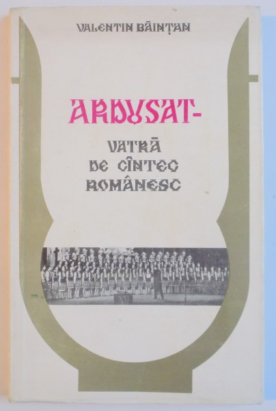 ARDUSAT - VATRA DE CANTEC ROMANESC de VALENTIN BAINTAN , 1978 , DEDICATIE*