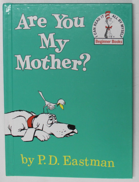 ARE YOU MY MOTHER ? , written and illustrated by P.D. EASTMAN , ANII ' 2000