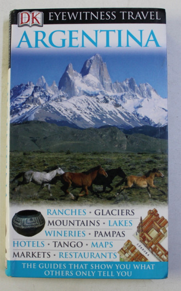 ARGENTINA - DK , EYEWITNESS TRAVEL GUIDES , 2008