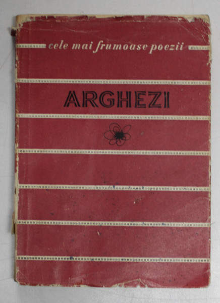 ARGHEZI  - POEZII , COLECTIA ' CELE MAI FRUMOASE POEZII ' , 1958