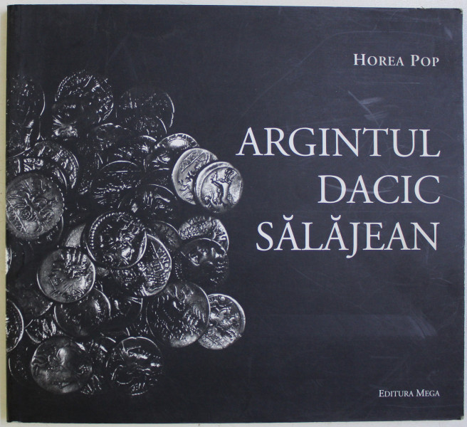 ARGINTUL DACIC SALAJEAN de HOREA POP , 2008