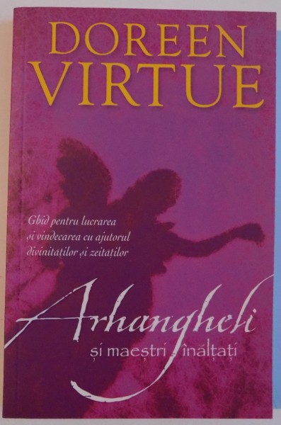 ARHANGHELI SI MAESTRI INALTATI , 2011 DE DOREEN VIRTUE