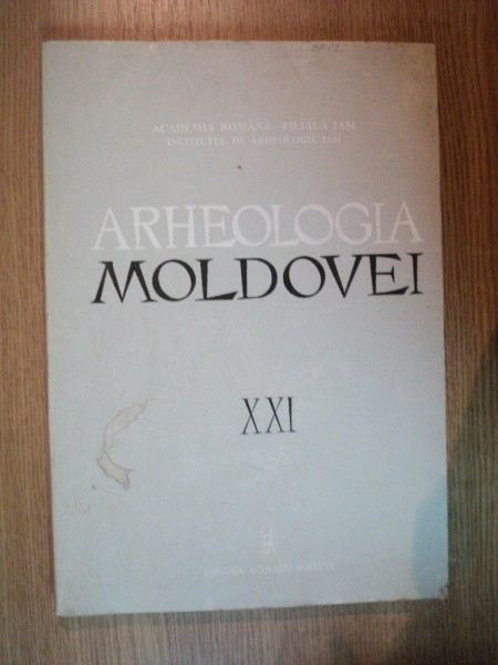ARHEOLOGIA MOLDOVEI XXI , Bucuresti 2000