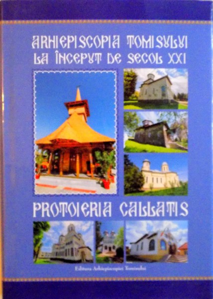 ARHIEPISCOPIA TOMISULUI LA INCEPUT DE SECOL XXI , PROTOIERIA CALLATIS, 2016