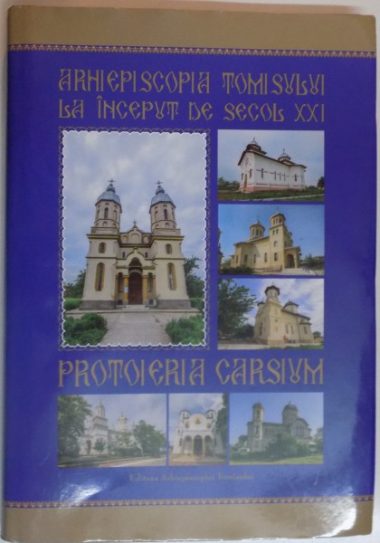 ARHIEPISCOPIA TOMISULUI LA INCEPUT DE SECOL XXI , PROTOIERIA CARSIUM , 2016