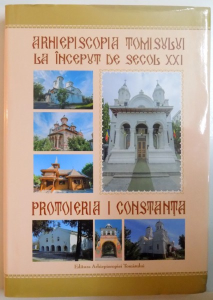 ARHIEPISCOPIA TOMISULUI LA INCEPUT DE SECOL XXI, PROTOIERIA I CONSTANTA  2016