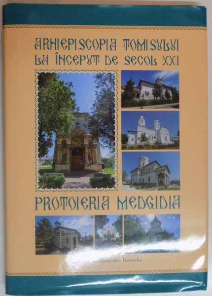 ARHIEPISCOPIA TOMISULUI LA INCEPUT DE SECOL XXI , PROTOIERIA MEDGIDIA , 2016