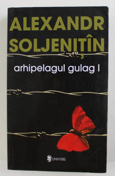 ARHIPELAGUL GULAG de ALEXANDER SOLJENITIN , VOLUMUL I , 2008 * MICI DEFECTE