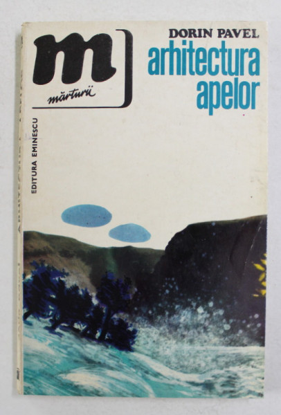 ARHITECTURA APELOR de DORIN PAVEL , 1976