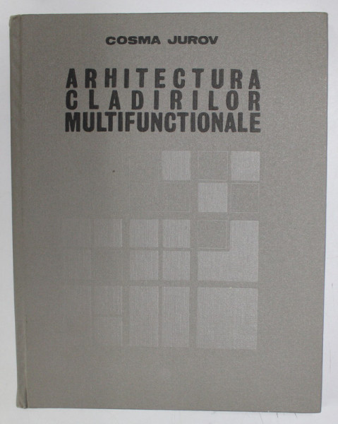 ARHITECTURA CLADIRILOR MULTIFUNCTIONALE. COMASARE, POLIVALENTA de COSMA JUROV  1982