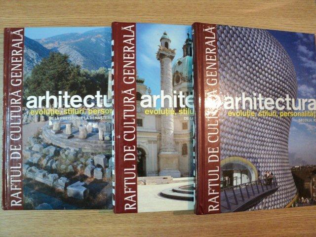 ARHITECTURA EVOLUTIE , STILURI , PERSONALITATI VOL. I - III