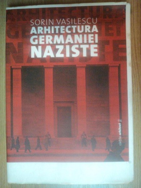 ARHITECTURA GERMANIEI NAZISTE de SORIN VASILESCU , 2012