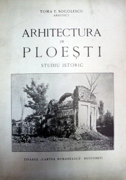 ARHITECTURA IN PLOIESTI- STUDIU ISTORIC