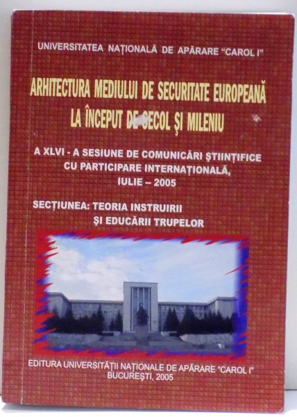 ARHITECTURA MEDIULUI DE SECURITATE EUROPEANA LA INCEPUT DE SECOL SI MILENIU , 2005