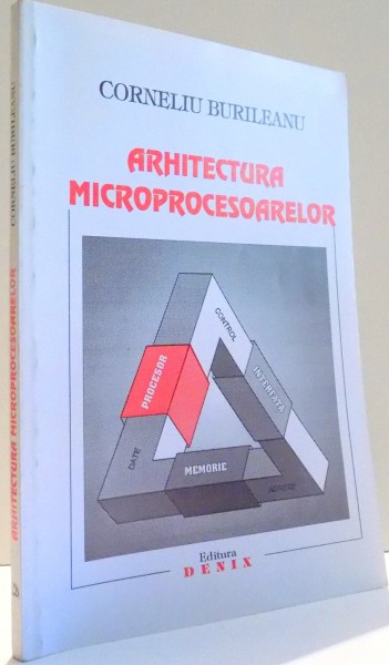 ARHITECTURA MICROPROCESOARELOR de CORNELIU BURILEANU , 1994