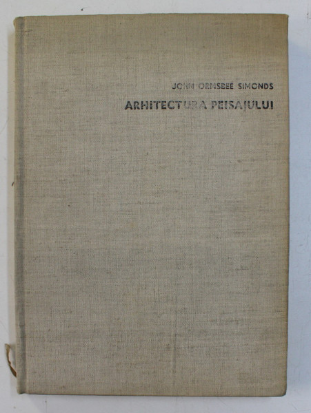 ARHITECTURA PEISAJULUI-JOHN ORMSBEE SIMONDS,BUC.1967