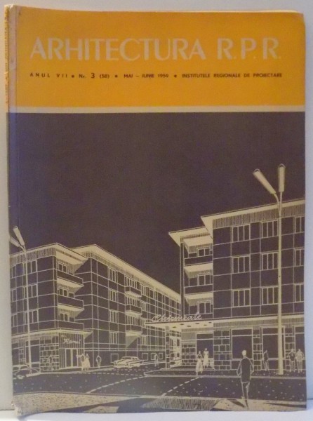 ARHITECTURA R. P. R., ANUL VII, NR. 3, MAI-IUNIE 1959, INSTITUTELE REGIONALE DE PROIECTARE , 1959 , 1959