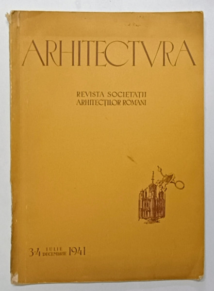 ARHITECTURA , REVISTA SOCIETATII ARHITECTILOR ROMANI , NR. 3-4 , IULIE - DECEMBRIE , 1941 , COTOR DEFECT