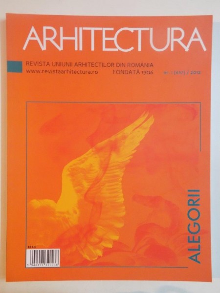 ARHITECTURA . REVISTA UNIUNII ARHITECTILOR DIN ROMANIA FONDATA IN 1906 , NR. 1 , 637 , 2012