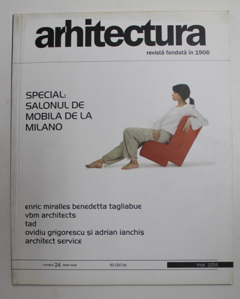 ARHITECTURA , REVISTA UNIUNII ARHITECTILOR DIN ROMANIA , NR. 24 - MAI 2004