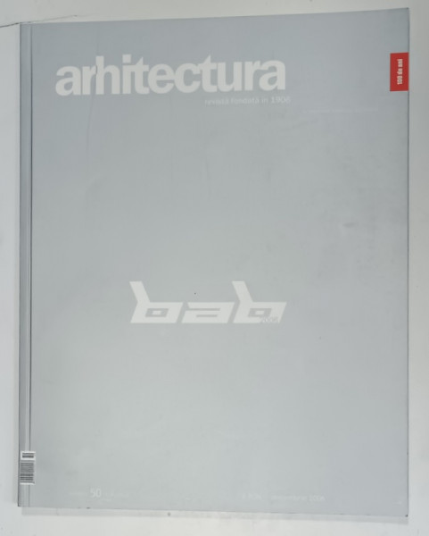 ARHITECTURA , REVISTA UNIUNII ARHITECTILOR DIN ROMANIA , NR. 50 , 2006