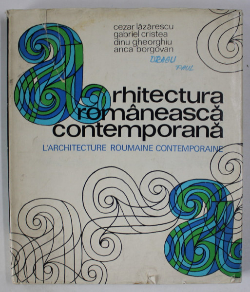 ARHITECTURA ROMANEASCA CONTEMPORANA de CEZAR LAZARESCU...ANCA BORGOVAN 1972