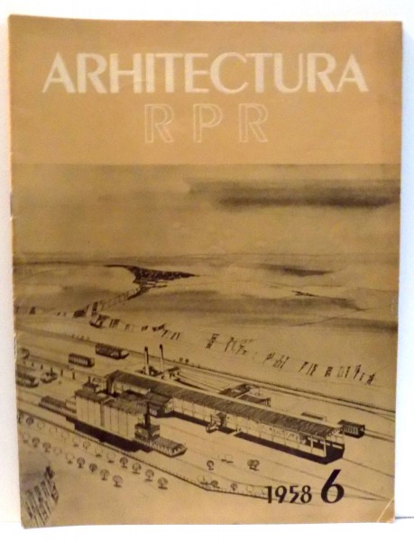 ARHITECTURA RPR , ANUL VI NR. 6 (49) , IUNIE , 1958