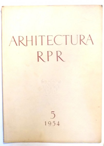 ARHITECTURA RPR , NR. 5 ,1954