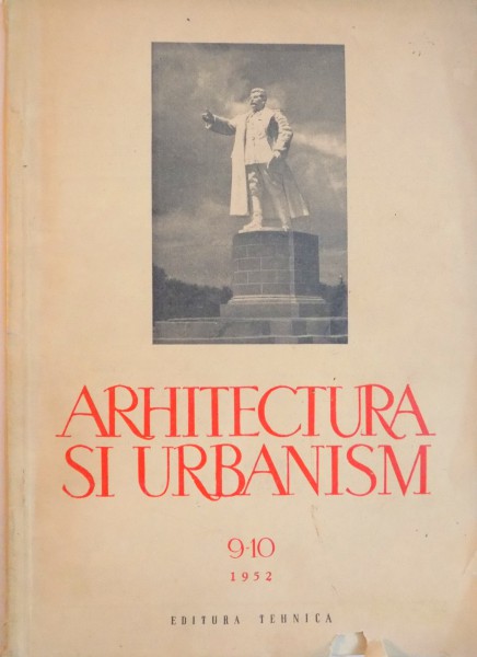 ARHITECTURA SI URBANISM, ANUL III, NR. 9-10, 1952