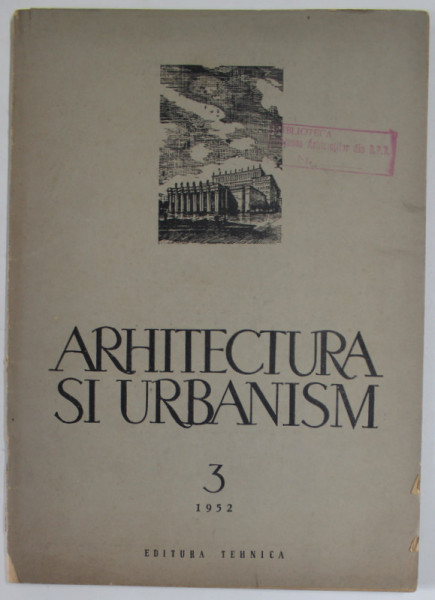 ARHITECTURA SI URBANISM , REVISTA , NR. 3, 1952