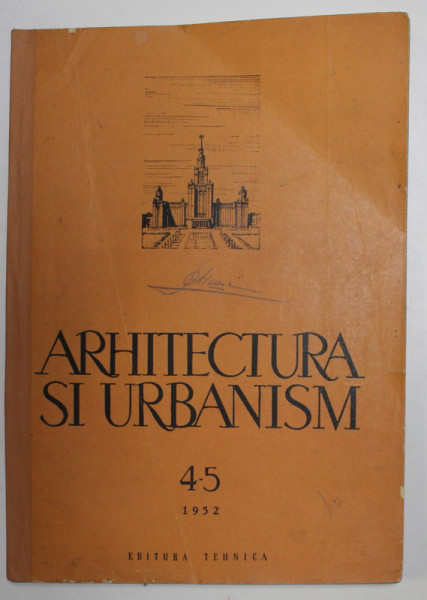 ARHITECTURA SI URBANISM , REVISTA , NR. 4 - 5 , 1952 , COTORUL INTARIT *