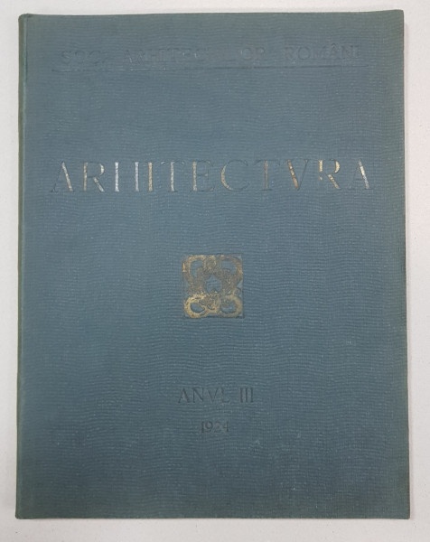 Arhitectura, Societatea Arhitectilor Romani Anul III 1924