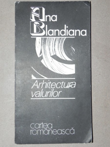ARHITECTURA VALURILOR - ANA BLANDIANA  1990