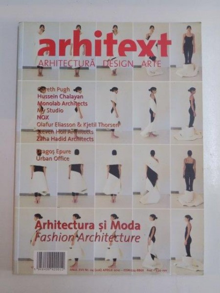 ARHITEXT , ARHITECTURA , DESIGN , ARTE, ARHITECTURA SI MODA , NR. 4 /206 , APRILIE 2010