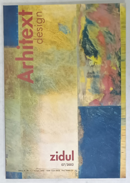 ARHITEXT DESIGN , REVISTA , SUBIECT : ZIDUL   , NR. 7 , 2002