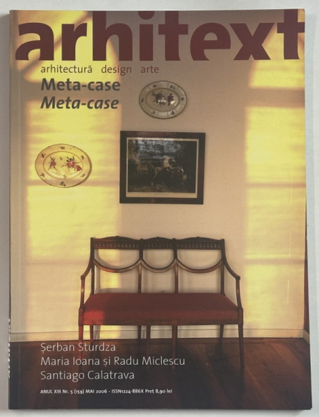ARHITEXT , REVISTA DE ARHITECTURA , DESIGN , ARTE NR. 5 , 2006