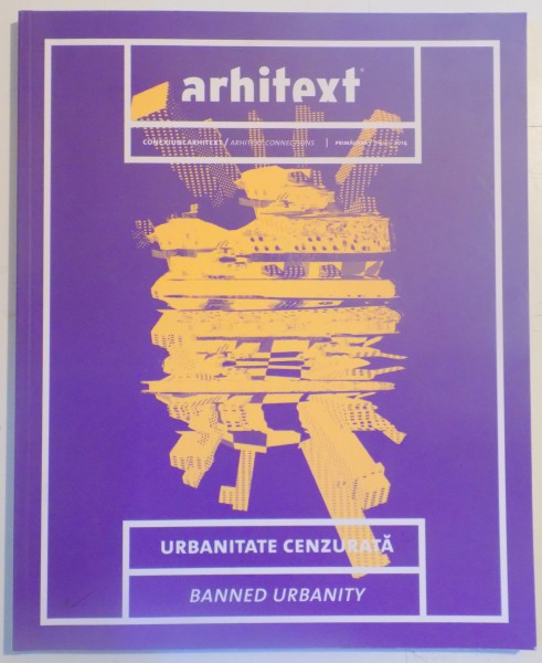ARHITEXT , URBANITATE CENZURATA , 2014
